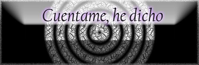 Cuentame, he dicho