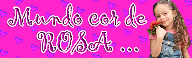 Mundo cor de Rosa