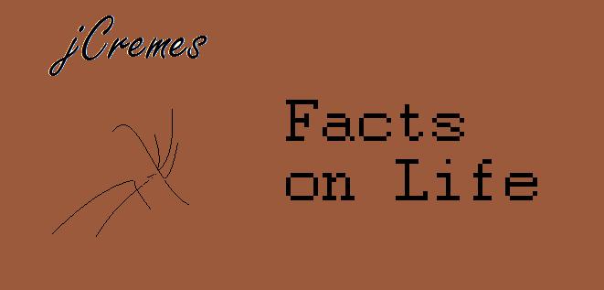 JCreme's Facts on Life