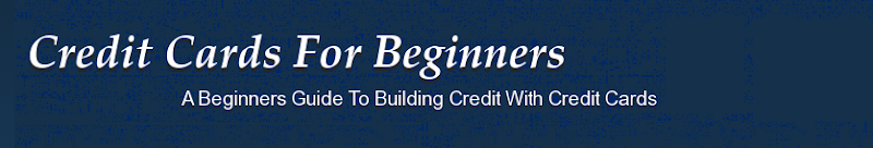 Credit Cards For Beginners