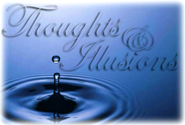 Thoughts and Illusions