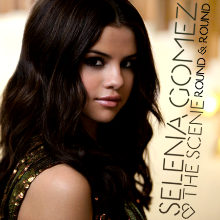 selena gomez round and round cover selena gomez round and round cover