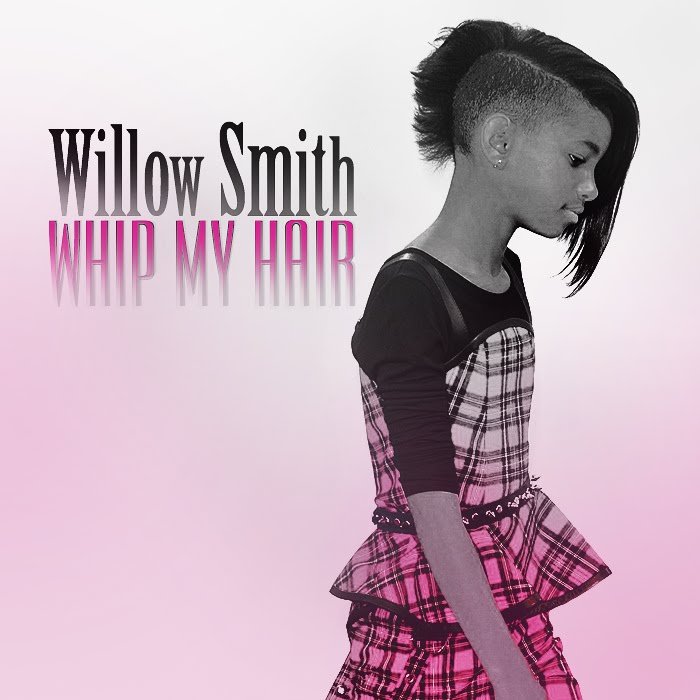 Primul single al lui Willow Smith se numeste "Whip My Hair" si a fost Primul single al lui Willow Smith se numeste "Whip My Hair" si a fost