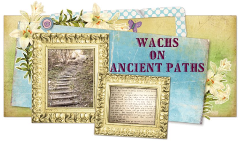 Wachs on Ancient Paths