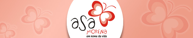 "Asa Morena - Em nome da Vida"