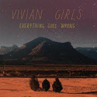 Everything Goes Wrong (Vivian Girls)