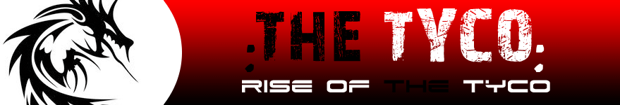 The Tyco | Rise Of The Tyco
