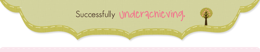 Successfully Underachieving