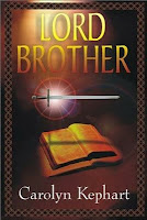 Lord Brother by Carolyn Kephart