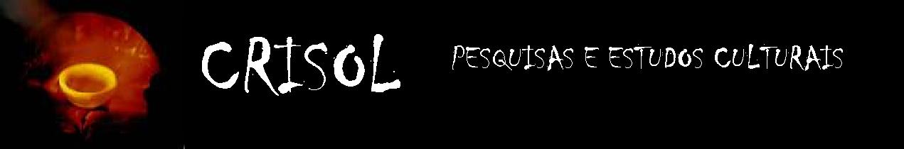 CRISOL - PESQUISAS E ESTUDOS CULTURAIS