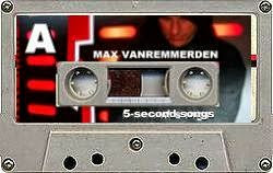 MAX VANREMMERDEN 5-SECOND SONGS