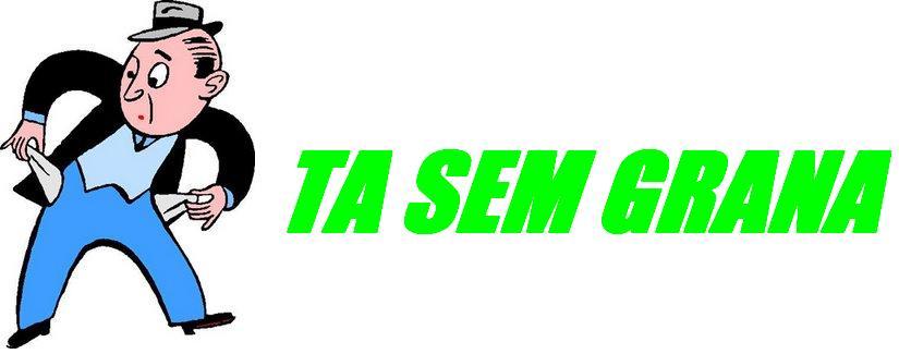 Ta Sem Grana