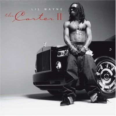 Lil Wayne - Tha Carter II (2005). everybody loves weezy.