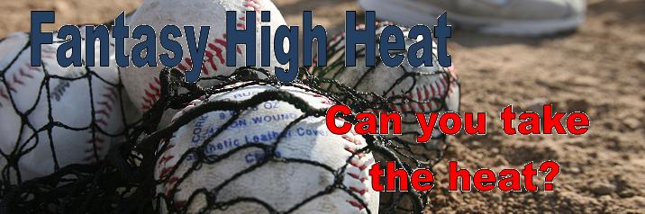 Fantasy High Heat - Can you take the heat?