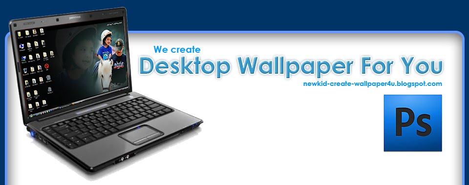 We Create Your Desktop Wallpaper For You