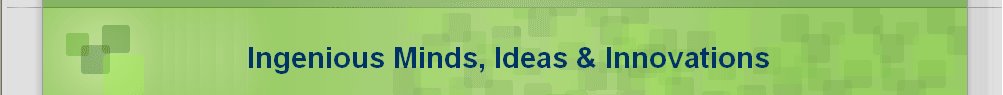 Ingenious Minds, Ideas & Innovations
