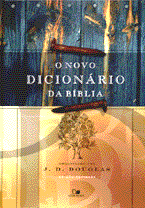 Dicionário da Bíblia de John D. Davis ou o Novo Dicionário da Bíblia Edição Vida Nova