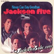 The Jackson Five-Never Can Say Goodbye The Jackson 5 scored another #2 with Never Can Say Goodbye on The Billboard Hot 100