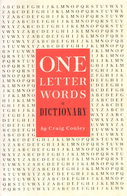 One-Letter Words, a Dictionary Craig Conley