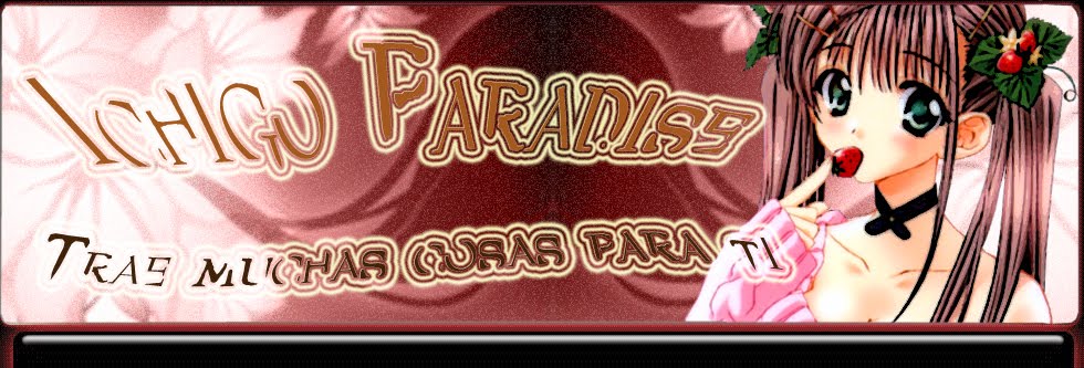 *~Ichigo Paradise~*