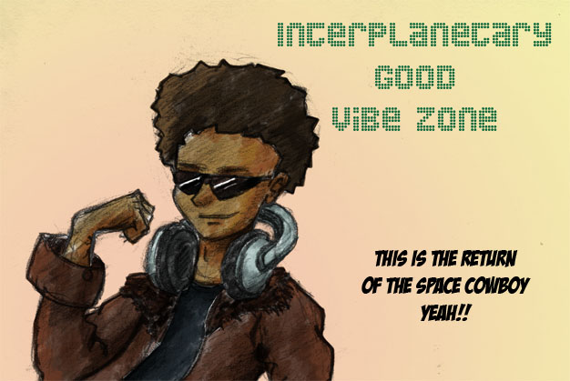 Interplanetary Good Vibe Zone