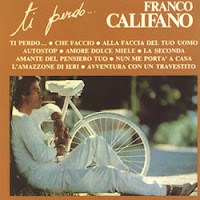 Franco Califano – Ti Perdo