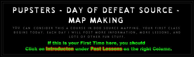 Pupsters - Day of Defeat Source - Map Making