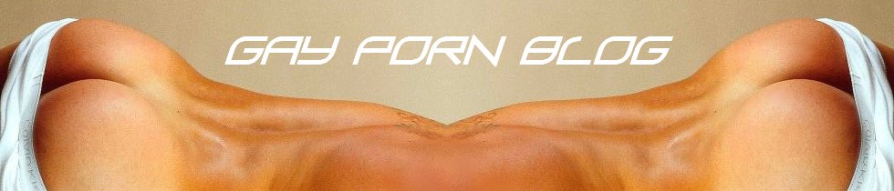 GAY PORN BLOG
