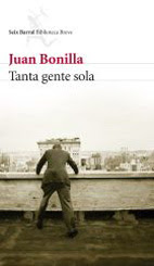 Tanta gente sola, de Juan Bonilla (Seix Barral) Tanta gente sola, de Juan Bonilla (Seix Barral)