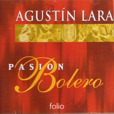 http://4.bp.blogspot.com/_pAEitDiZvOw/S36OnONvYVI/AAAAAAAAIZs/H93bVB7SJGI/s640/AgustinLara_PasionBolero(1).jpg