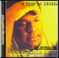 Esteves Jacinto - O Dono da Igreja - Playback