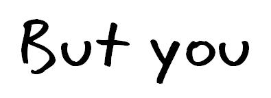 But You