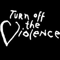 Turn off the violence