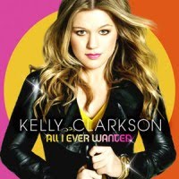 [Kelly+Clarkson+-+all-i-ever-wanted-W200.jpg]