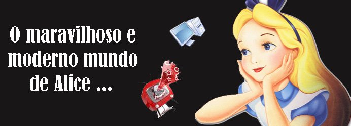 Alice e as maravilhas do mundo moderno
