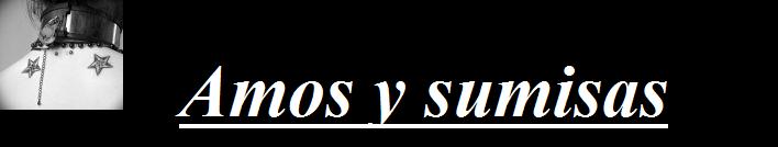 Amos y Sumisas