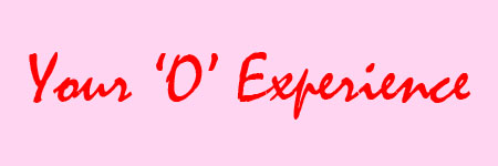 Your "O" Experience