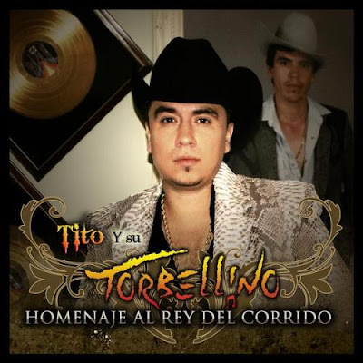 Tito Y Su Torbellino --- Homenaje Al Rey Del Corrido Tito+y+Su+Torbellino+-+Homenaje+Al+Rey+del+Corrido+-+00+-+Front