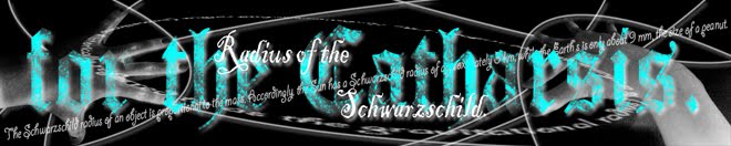 Radius of the Schwarzschild / for the Catharsis.