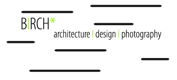 BIRCH*  Architecture I Design I Photography