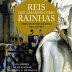 "Reis que Amaram como Rainhas" de Fernando Bruquetas de Castro