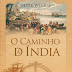 Opinião: "O Caminho da Índia" de Peter Wibaux