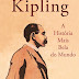 "A História Mais Bela do Mundo" de Rudyard Kipling