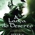Opinião: "A Lança do Deserto" de Peter V. Brett