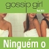 "Gossip Girl 7: Ninguém o faz melhor" de Cecily von Ziegesar