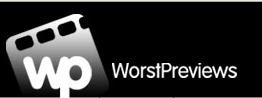www.worstpreviews.com