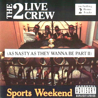 2 Live Crew - Sports Weekend: As Nasty As They Wanna Be Pt. II (1991)