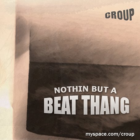 [00-Croup_-_Nothin_But_A_Beat_Thang-2008-Cover-sWe.jpg]