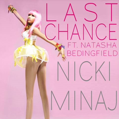 Nicki Minaj - Last Chance (Feat. Natasha Bedingfield) Lyrics Yeah, oh yeah Nicki Minaj - Last Chance (Feat. Natasha Bedingfield) Lyrics Yeah, oh yeah