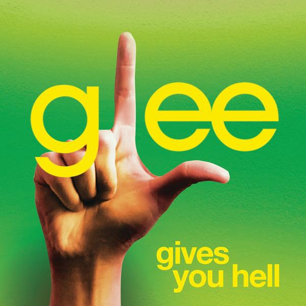 Glee Cast - Gives You Hell Lyrics I wake up every evening